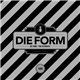 Die Form - Die Form ÷ Fine Automatic¹